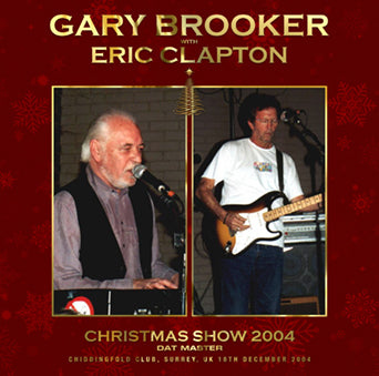 GARY BROOKER w/ERIC CLAPTON / CHRISTMAS SHOW 2004 DAT MASTER (2CDR)