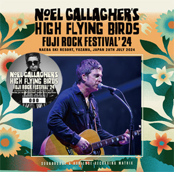 NOEL GALLAGHER'S HIGH FLYING BIRDS / FUJI ROCK FESTIVAL '24 (2CD+1DVDR)