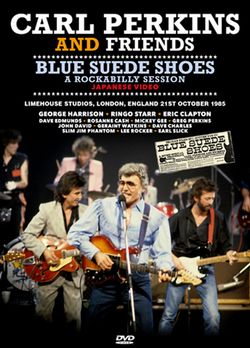 CARL PERKINS & FRIENDS / BLUE SUEDE SHOES A ROCKABILLY SESSION JAPANESE VIDEO PRO SHOT (1DVDR)