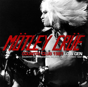 MOTLEY CRUE / COUNTRY CLUB 1981 LOW GEN (1CDR)