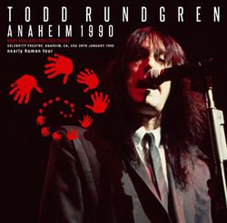 TODD RUNDGREN / ANAHEIM 1990 MIKE MILLARD MASTER TAPES (2CDR)