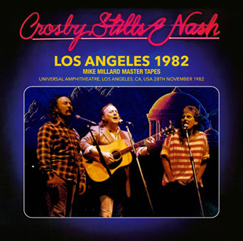 CROSBY, STILLS & NASH / LOS ANGELES 1982 MIKE MILLARD MASTER TAPES (2CDR)