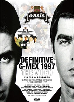 OASIS / DEFINITIVE G-MEX 1997 THE VIDEO FINEST & RESTORED PRO SHOT (1DVD+1DVDR)