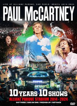 PAUL McCARTNEY / 10 YEARS, 10 SHOWS SAO PAULO 2014-2024 (2DVDR)