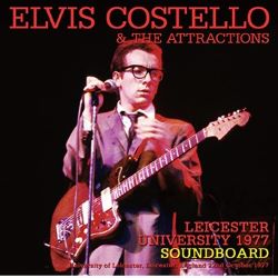 ELVIS COSTELLO & THE ATTRACTIONS / LEICESTER UNIVERSITY 1977 SOUNDBOARD (1CDR)