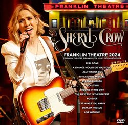 SHERYL CROW / FRANKLIN THEATRE 2024 PRO SHOT (1DVDR)