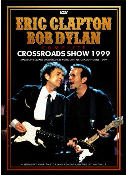 ERIC CLAPTON & BOB DYLAN / COMPLETE CROSSROADS SHOW 1999 PRO SHOT (1DVDR)