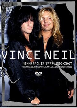 VINCE NEIL / MINNEAPOLIS 1993: PRO-SHOT (PRO SHOT 1DVDR)