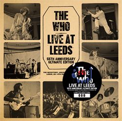 THE WHO / LIVE AT LEEDS: 55TH ANNIVERSARY ULTIMATE EDITION STEREO SOUNDBOARD (2CD)