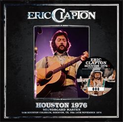 ERIC CLAPTON / HOUSTON 1976 SOUNDBOARD MASTER STEREO SOUNDBOARD (2CD)