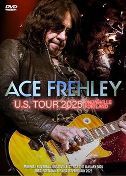 ACE FREHLEY / U.S. TOUR 2025 UNCASVILLE & PORTLAND (2DVDR)