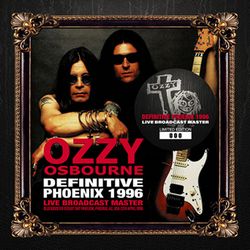 OZZY OSBOURNE / DEFINITIVE PHOENIX 1996 LIVE BROADCAST MASTER STEREO SOUNDBOARD (2CD)