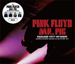 PINK FLOYD / MR. PIG: OAKLAND 1977 1ST NIGHT (3CD)