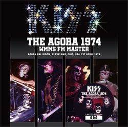 KISS / THE AGORA 1974 WMMS FM MASTER STEREO SOUNDBOARD (1CD)