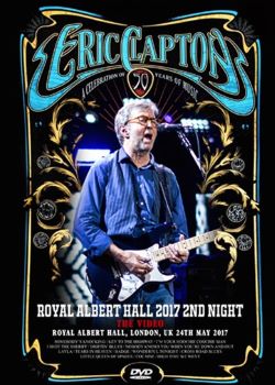 ERIC CLAPTON / ROYAL ALBERT HALL 2017 2ND NIGHT THE VIDEO (1DVDR)