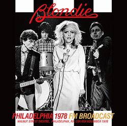BLONDIE / PHILADELPHIA 1978 FM Broadcast STEREO SOUNDBOARD (1CDR)
