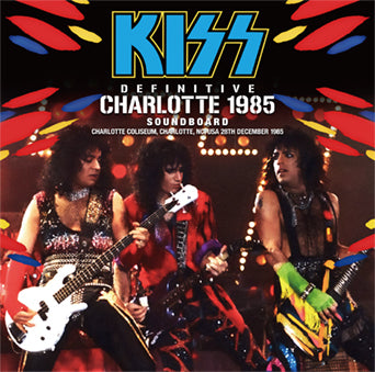 KISS / DEFINITIVE CHARLOTTE 1985 SOUNDBOARD (1CD)