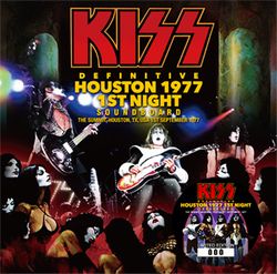 KISS / DEFINITIVE HOUSTON 1977 1ST NIGHT SOUNDBOARD (1CD)
