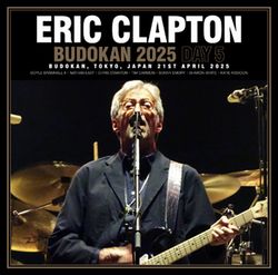 ERIC CLAPTON / BUDOKAN 2025 DAY 5 (2CDR)