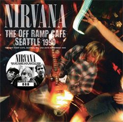 NIRVANA / THE OFF RAMP CAFE, SEATTLE 1990 (2CD)