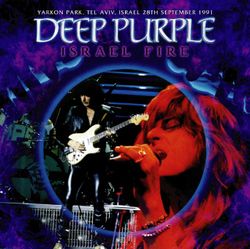 DEEP PURPLE / ISRAEL FIRE TEL AVIV 1991 STEREO SOUNDBOARD (2CDR)