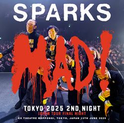 SPARKS / TOKYO 2025 2ND NIGHT JAPAN TOUR FINAL NIGHT (2CDR)