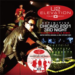 U2 / DEFINITIVE CHICAGO 2001 3RD NIGHT 2025 REMASTER & REMIX