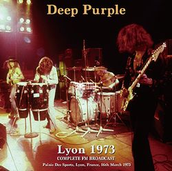 DEEP PURPLE / LYON 1973 COMPLETE FM BROADCAST  SOUNDBOARD (1CDR)