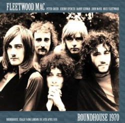 FLEETWOOD MAC / ROUNDHOUSE 1970 SOUNDBOARD (2CDR)