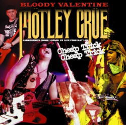 MOTLEY CRUE & CHEAP TRICK / BLOODY VALENTINE (2CDR)