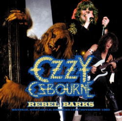 OZZY OSBOURNE / REBEL BARKS NEWCASTLE 1983 (1CDR)