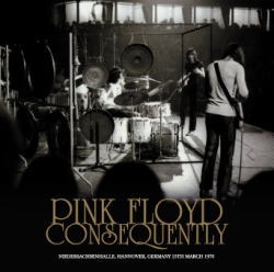 PINK FLOYD / CONSEQUENTLY HANNOVER 1970 (2CD)