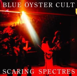 BLUE OYSTER CULT / SCARING SPECTRES (2CDR)