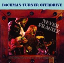 BACHMAN TURNER OVERDRIVE / NEVER FRAGILE PROVIDENCE 1974 (1CDR)