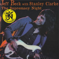 JEFF BECK w/STANLEY CLARKE / THE SUPREMACY NIGHT [2ND EDITION] [Mr. Peach] (2CD)