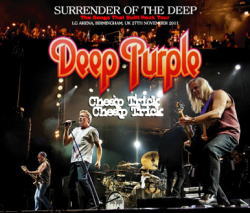 DEEP PURPLE/CHEAP TRICK / SURRENDER OF THE DEEP BIRMINGHAM 2011 (3CDR)