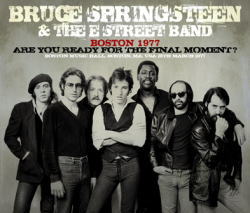 BRUCE SPRINGSTEEN & THE E STREET BAND / BOSTON 1977 ARE YOU READY FOR THE FINAL MOMENT? (3CD)