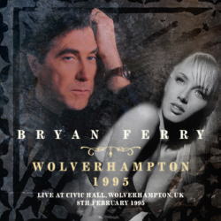 BRYAN FERRY / WOLVERHAMPTON 1995 STEREO SOUNDBOARD (1CD+1CDR)