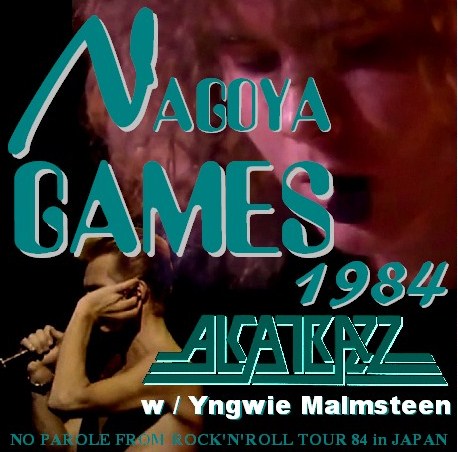 Alcatrazz / NO PAROLE FROM ROCK'N'ROLL TOUR 1984 in JAPAN NAGOYA CITY KOKAIDO (1CDR)