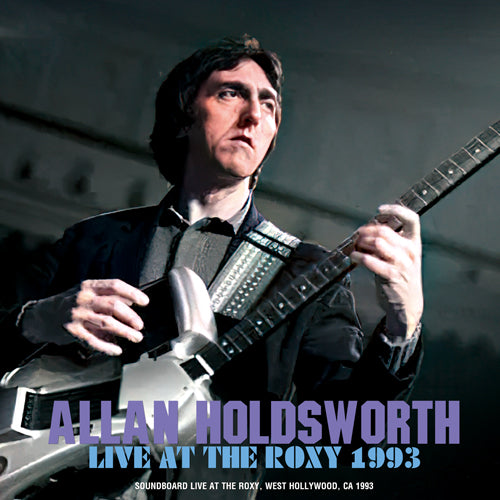 ALLAN HOLDSWORTH / LIVE AT THE ROXY 1993 Soundboard (1CDR)