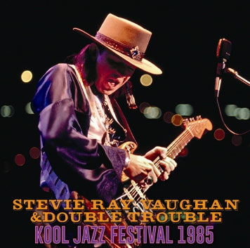 STEVIE RAY VAUGHAN & DOUBLE TROUBLE / KOOL JAZZ FESTIVAL 1985 Soundboard (2CDR)