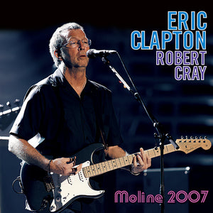 ERIC CLAPTON + ROBERT CLAY / MOLINE 2007 (2CDR)