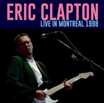 ERIC CLAPTON / LIVE IN MONTREAL 1998 (2CDR)