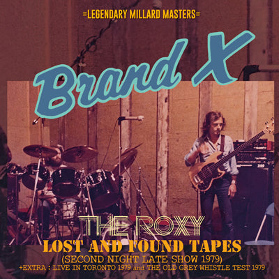 BRAND X / THE ROXY LOST AND FOUND TAPES SECOND NIGHT LATE SHOW 1979 (1CDR)