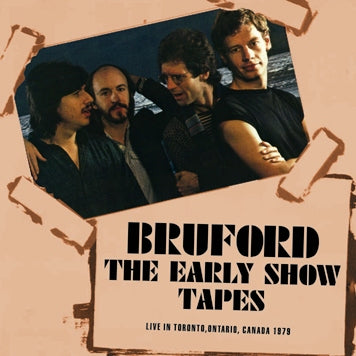 BRUFORD / THE EARLY SHOW TAPES (1CDR)