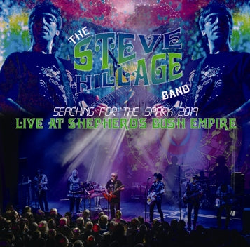 STEVE HILLAGE BAND / LIVE AT SHEPHERD'S BUSH EMPIRE SEACHING FOR THE SPARK 2019 (2CDR)