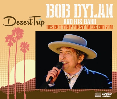 BOB DYLAN / DESERT TRIP FIRST WEEKEND 2016 (2CDR+1DVDR)