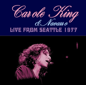 CAROLE KING & NAVARRO / LIVE FROM SEATTLE 1977 (2CDR)