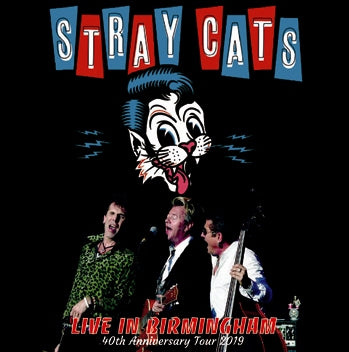 STRAY CATS / LIVE IN BIRMINGHAM 40TH ANNIVERSARY TOUR 2019 (2CDR)