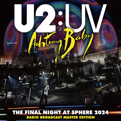 U2 / THE FINAL NIGHT AT SPHERE 2024 RADIO BROADCAST MASTER EDITION (2CD)